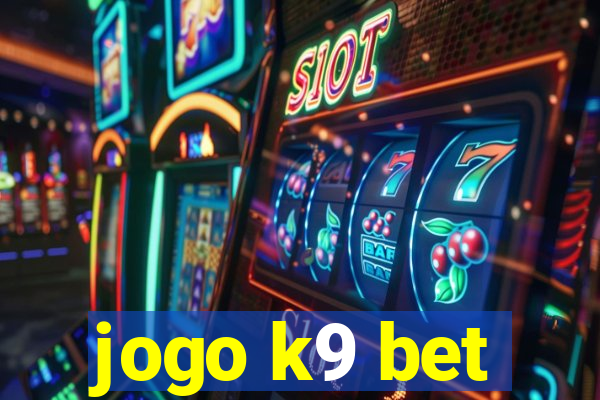 jogo k9 bet